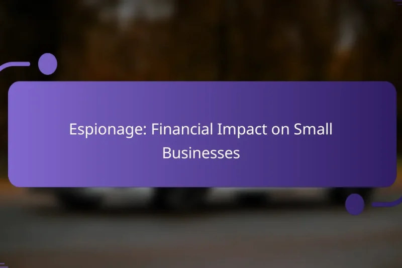 Espionage: Financial Impact on Small Businesses