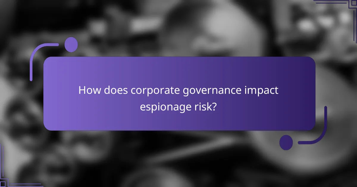 How does corporate governance impact espionage risk?