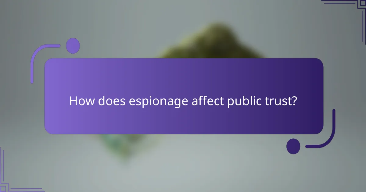 How does espionage affect public trust?