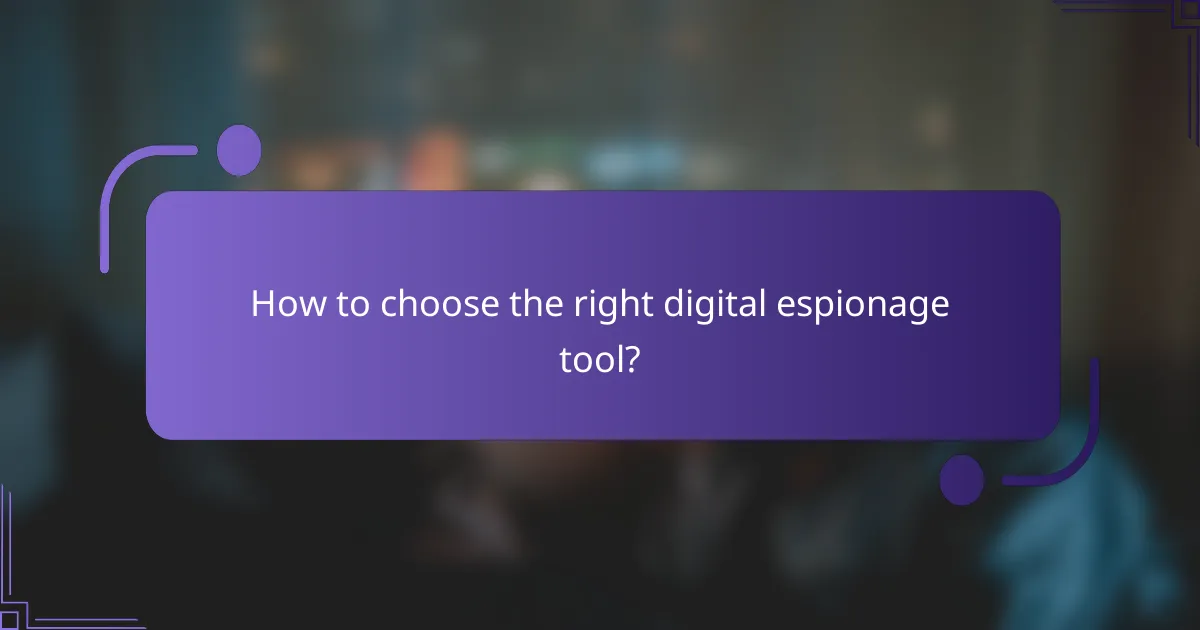 How to choose the right digital espionage tool?