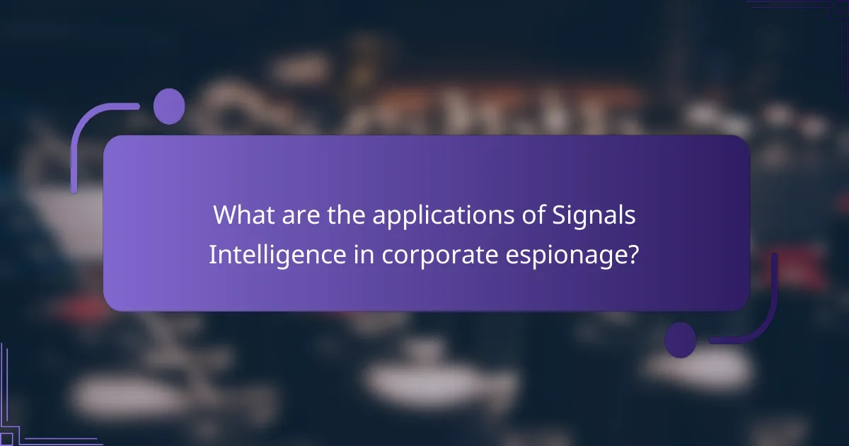 What are the applications of Signals Intelligence in corporate espionage?