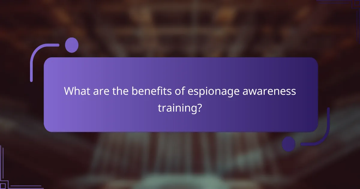 What are the benefits of espionage awareness training?