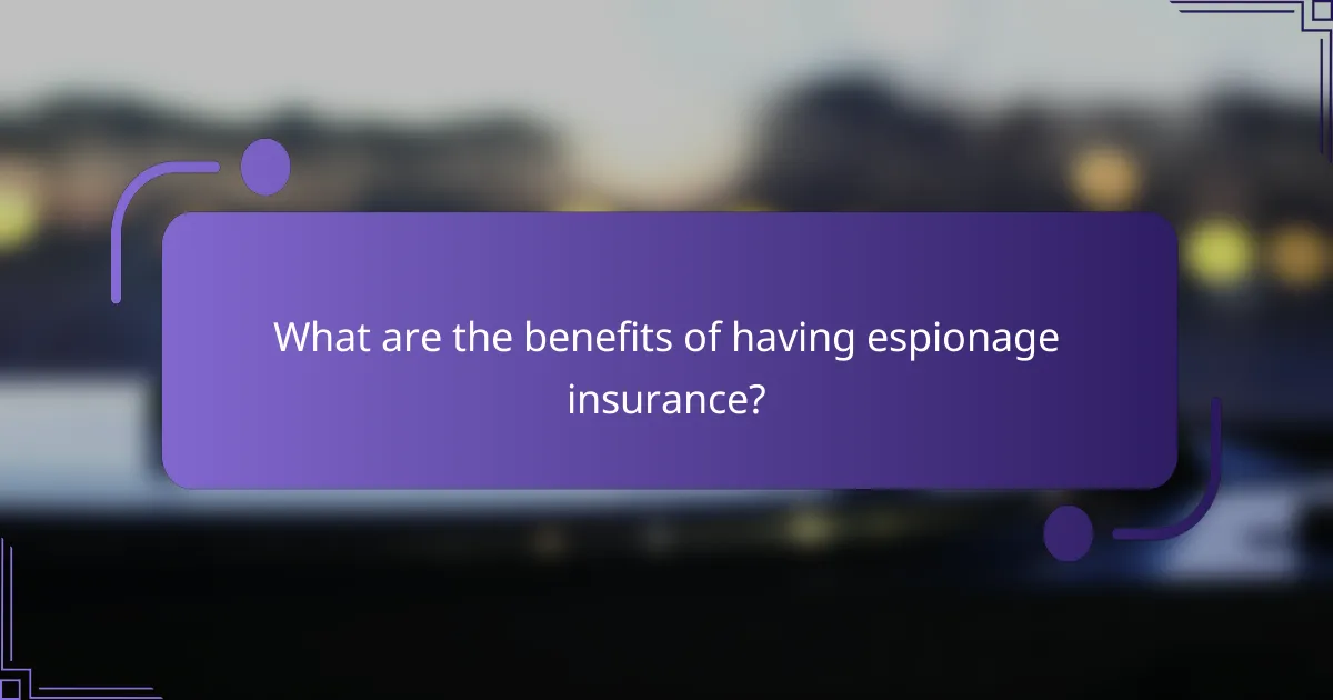 What are the benefits of having espionage insurance?