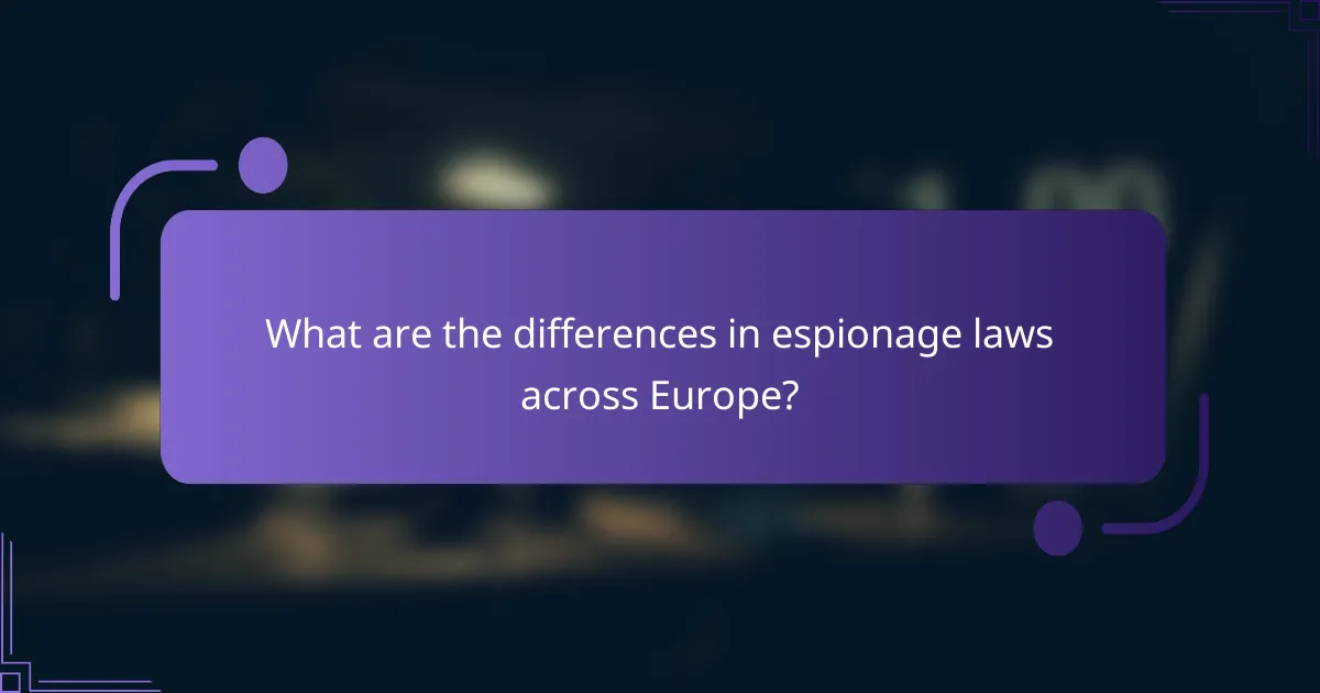 What are the differences in espionage laws across Europe?