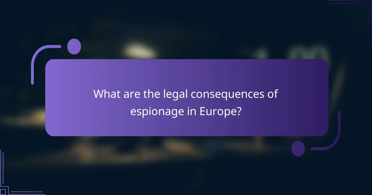 What are the legal consequences of espionage in Europe?