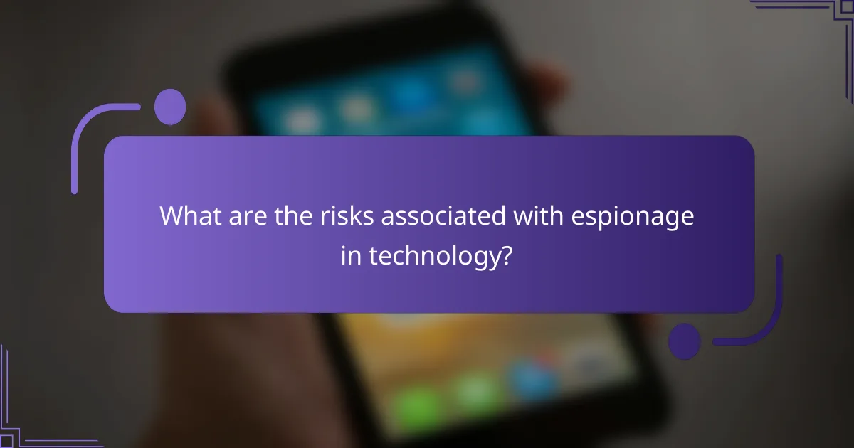 What are the risks associated with espionage in technology?