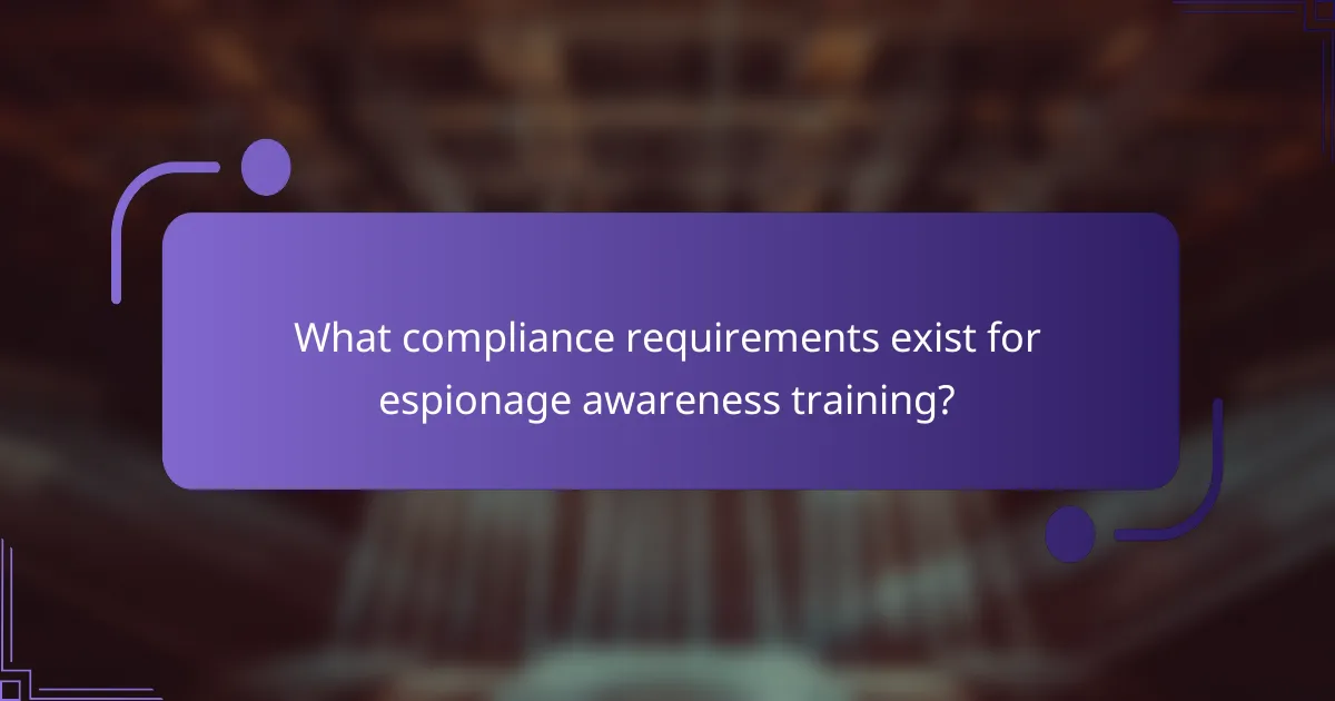 What compliance requirements exist for espionage awareness training?